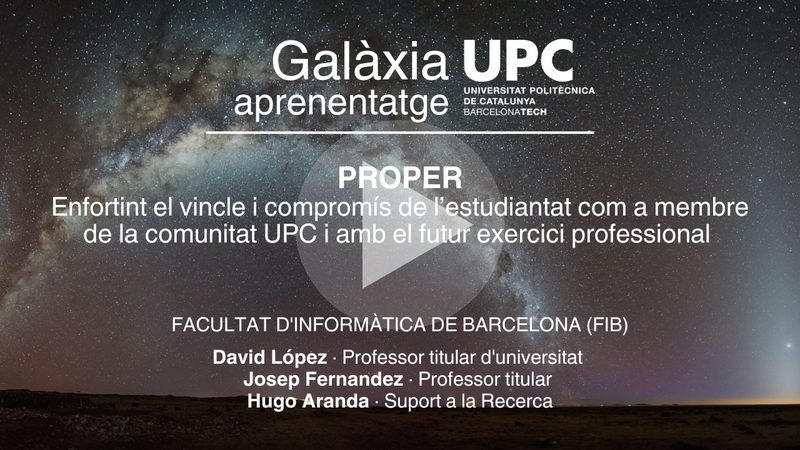 PROPER - Enfortint el vincle i compromís de l'estudiantat com a membre de la comunitat UPC i amb el futur exercici professional (FIB)